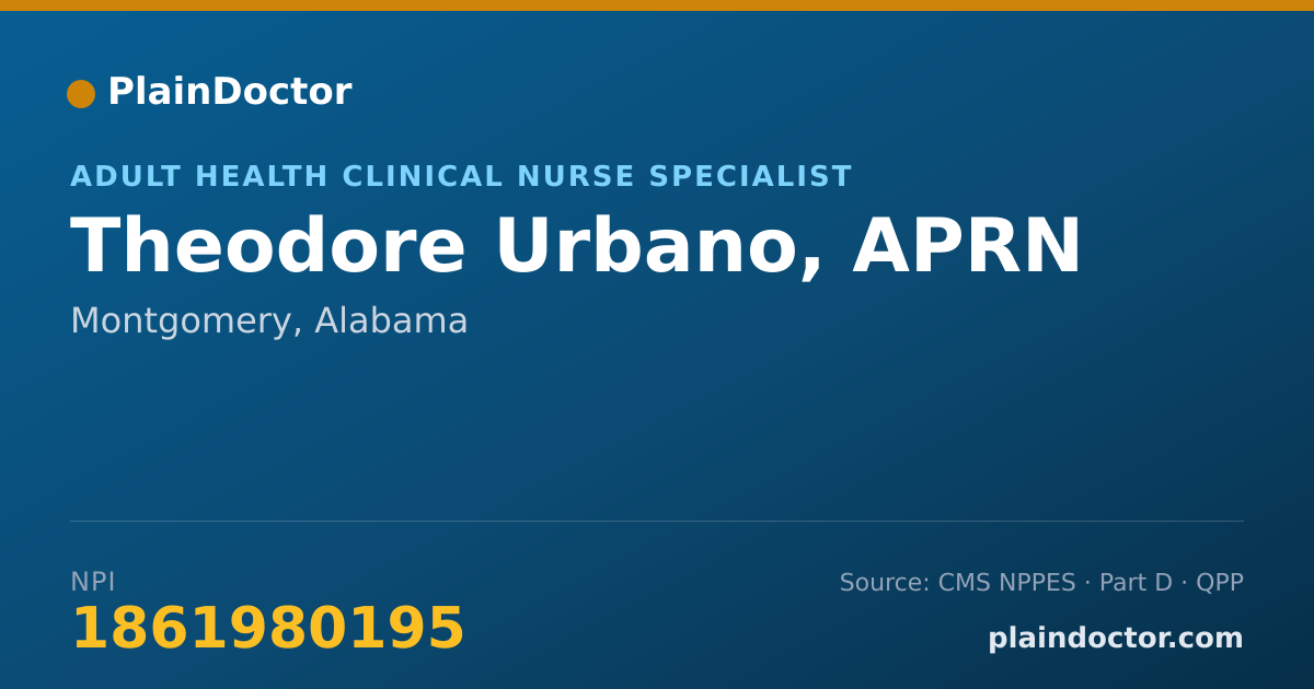 Shareable card for Theodore Urbano, APRN - Adult Health Clinical Nurse Specialist, Montgomery, AL