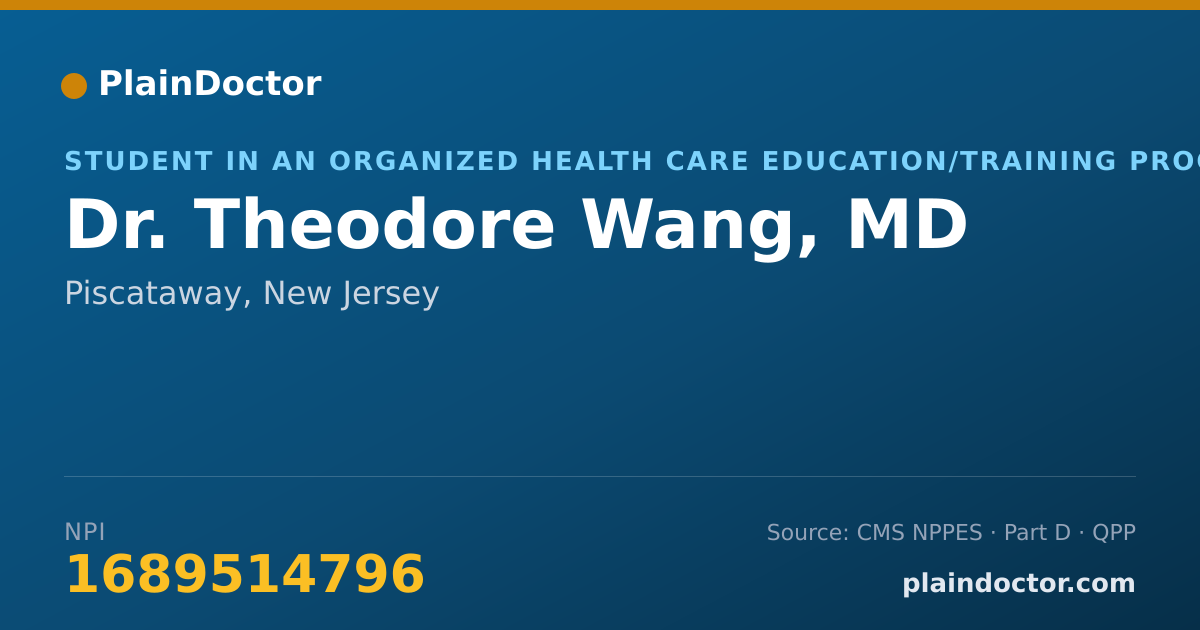 Shareable card for Theodore Wang, MD - Student in an Organized Health Care Education/Training Program, Piscataway, NJ