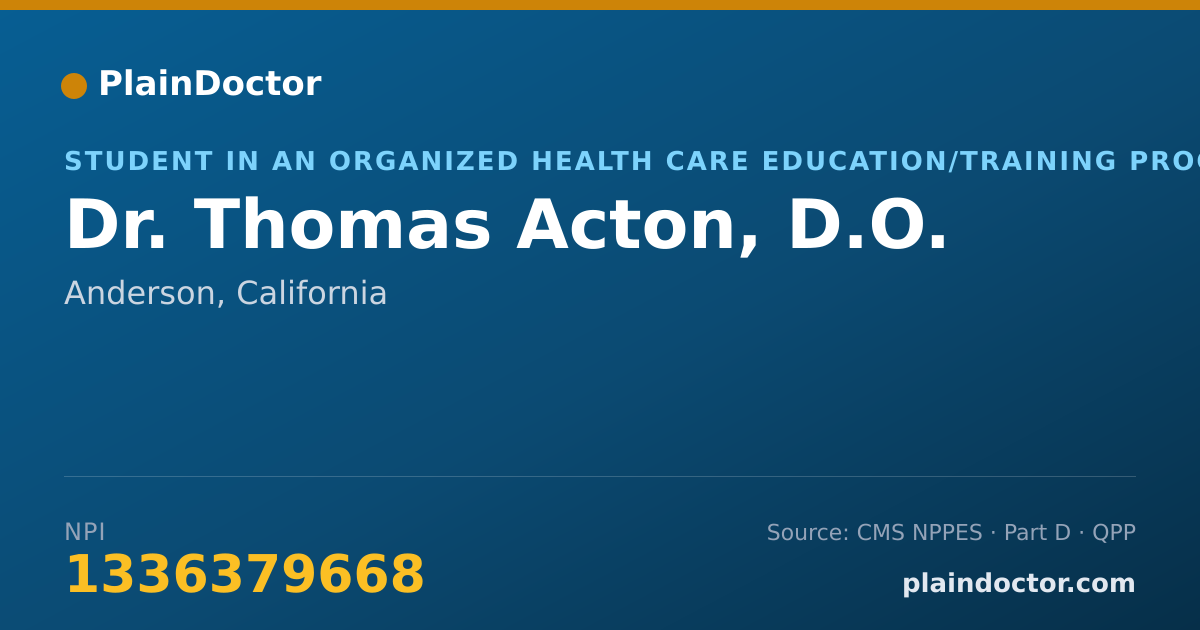 Shareable card for Thomas Acton, D.O. - Student in an Organized Health Care Education/Training Program, Anderson, CA