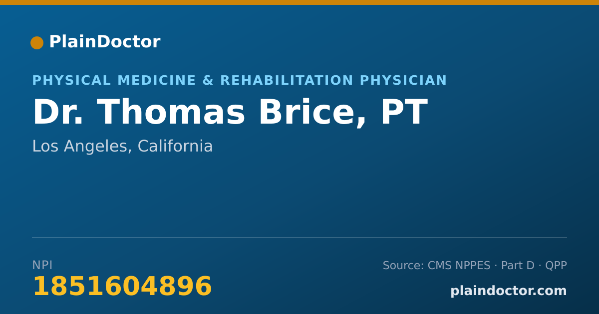 Shareable card for Thomas Brice, PT - Physical Medicine & Rehabilitation Physician, Los Angeles, CA