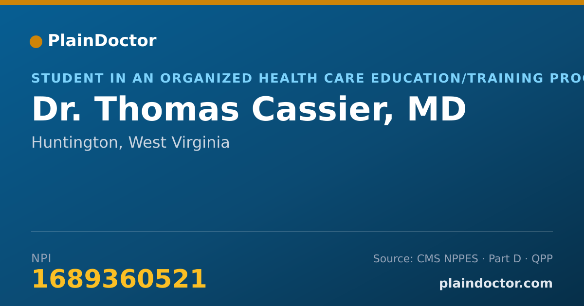 Shareable card for Thomas Cassier, MD - Student in an Organized Health Care Education/Training Program, Huntington, WV
