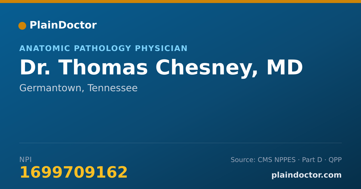 Shareable card for Thomas Chesney, MD - Anatomic Pathology Physician, Germantown, TN