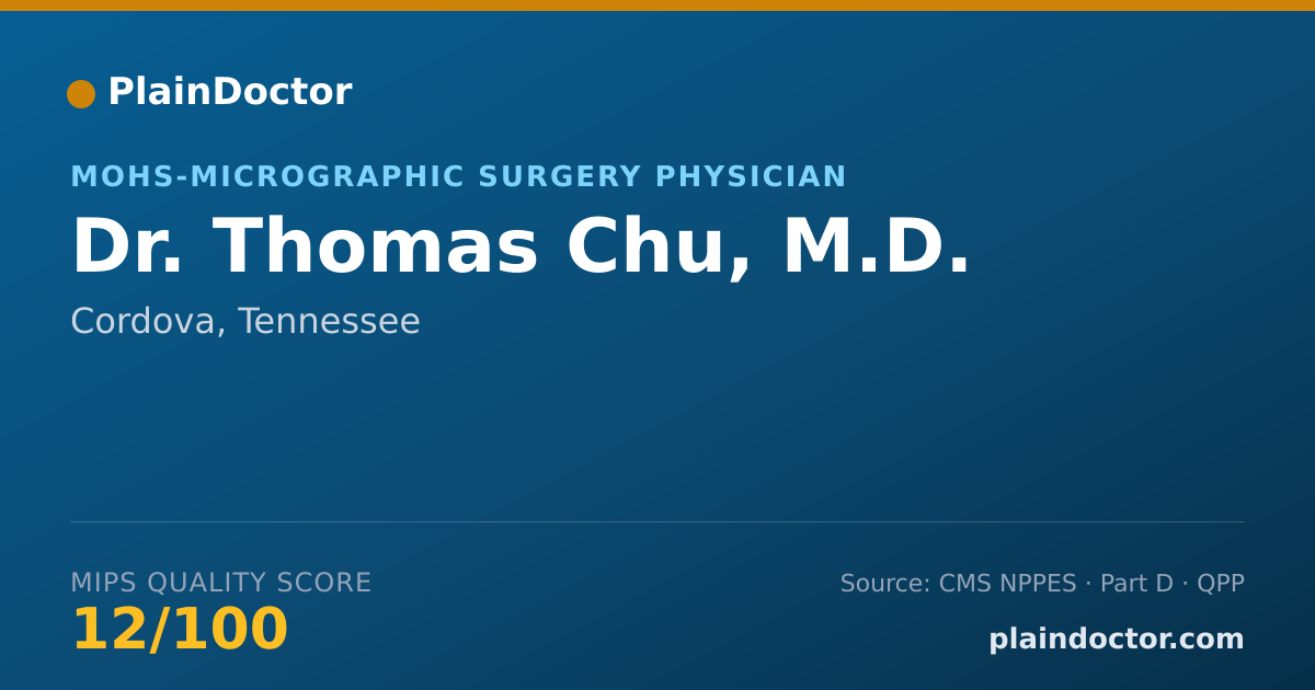 Shareable card for Thomas Chu, M.D. - MOHS-Micrographic Surgery Physician, Cordova, TN