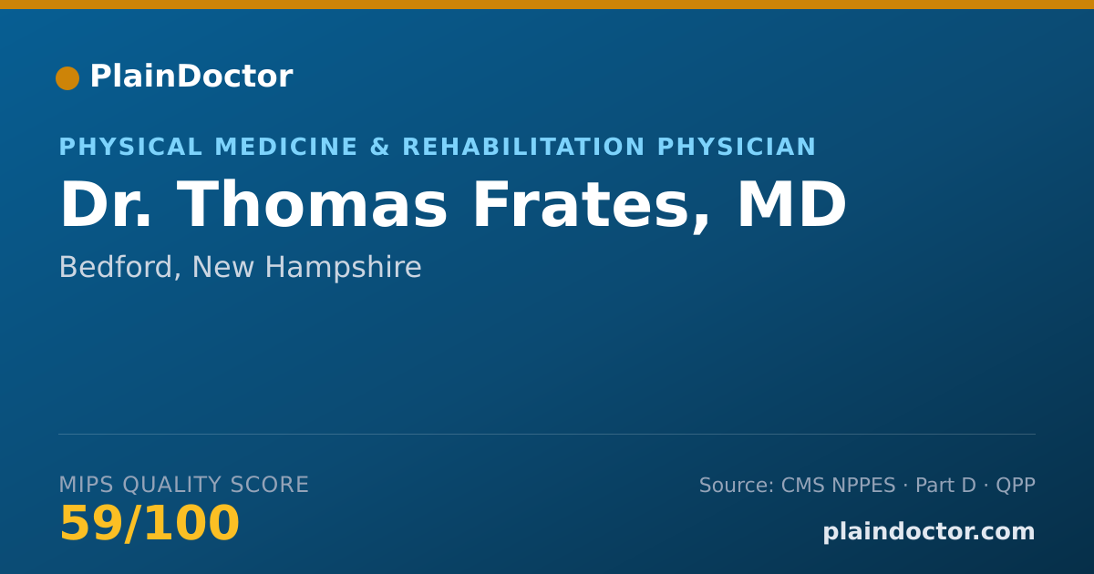 Shareable card for Thomas Frates, MD - Physical Medicine & Rehabilitation Physician, Bedford, NH