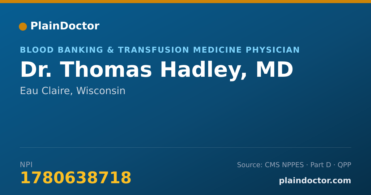 Shareable card for Thomas Hadley, MD - Blood Banking & Transfusion Medicine Physician, Eau Claire, WI