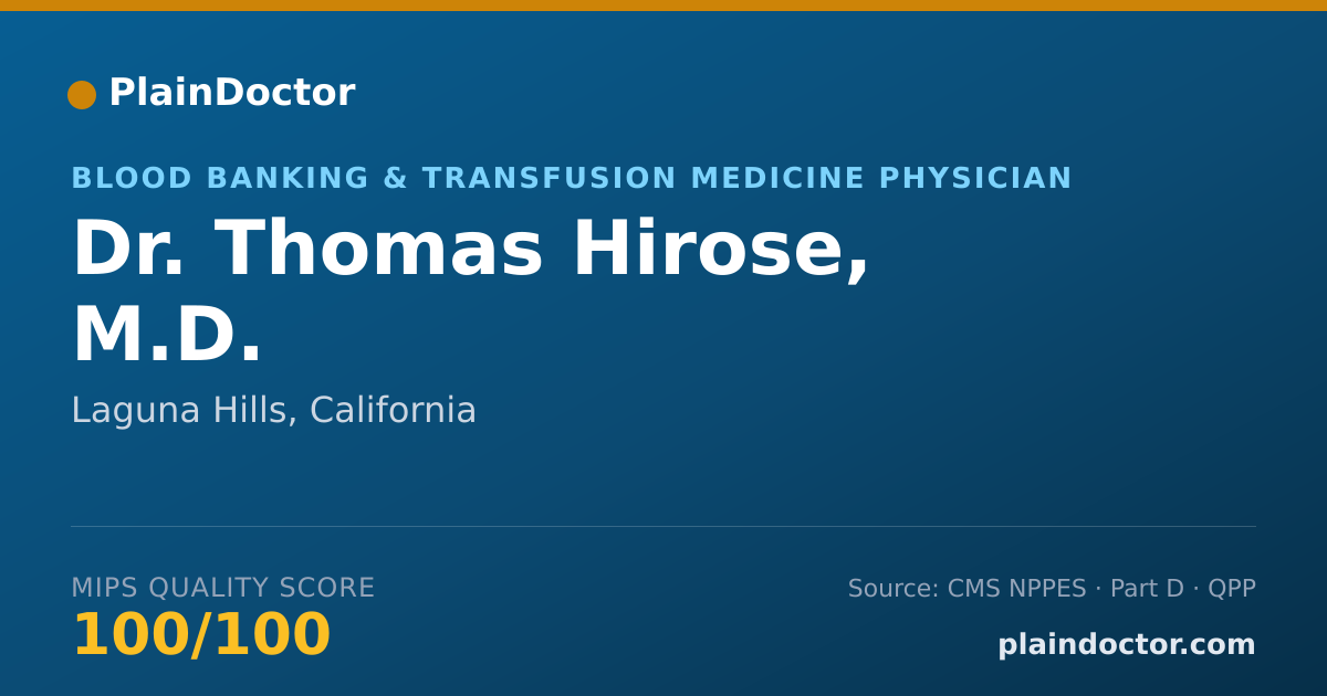 Shareable card for Thomas Hirose, M.D. - Blood Banking & Transfusion Medicine Physician, Laguna Hills, CA