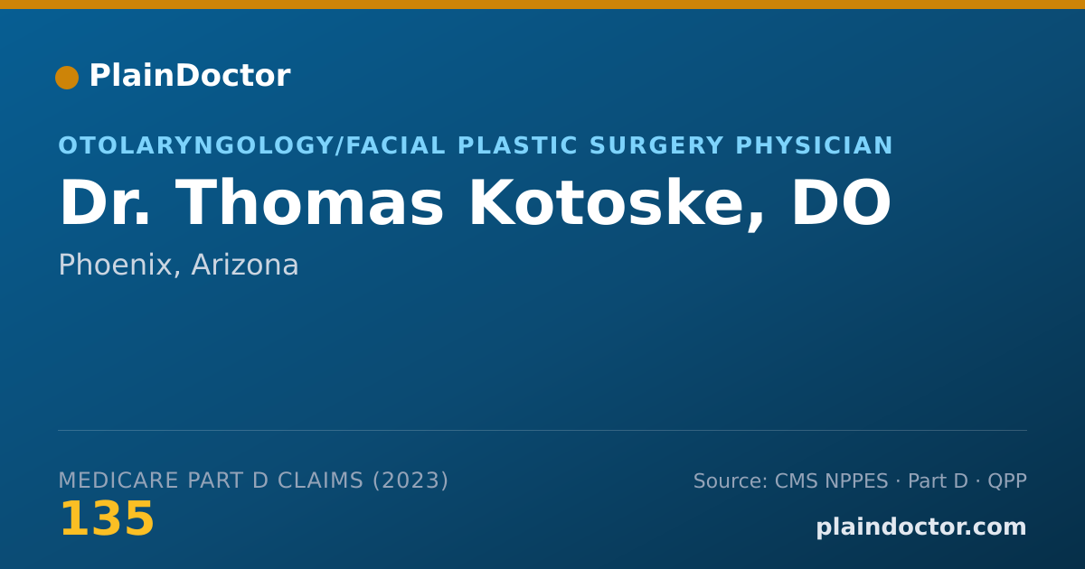 Shareable card for Thomas Kotoske, DO - Otolaryngology/Facial Plastic Surgery Physician, Phoenix, AZ