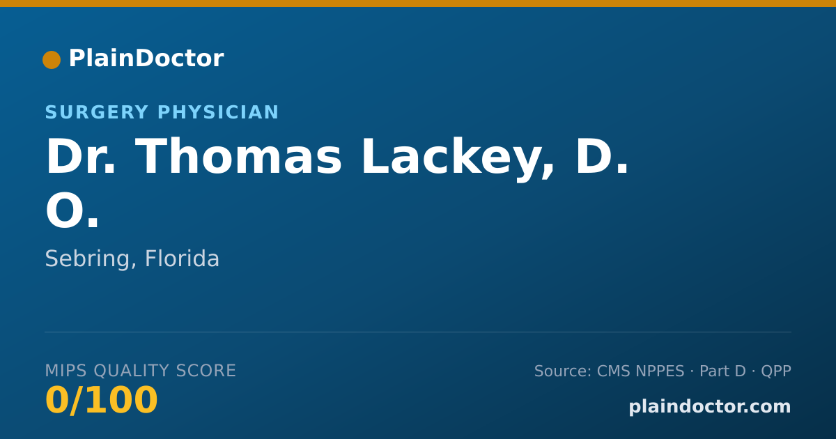 Shareable card for Thomas Lackey, D. O. - Surgery Physician, Sebring, FL