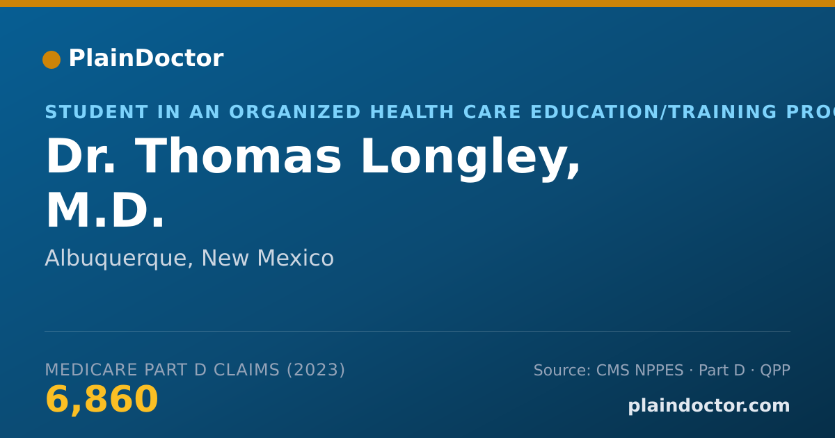 Shareable card for Thomas Longley, M.D. - Student in an Organized Health Care Education/Training Program, Albuquerque, NM