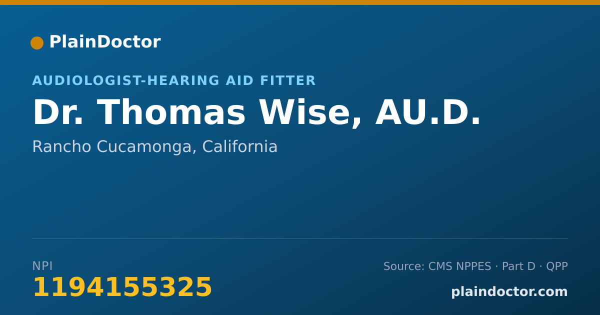 Shareable card for Thomas Wise, AU.D. - Audiologist-Hearing Aid Fitter, Rancho Cucamonga, CA