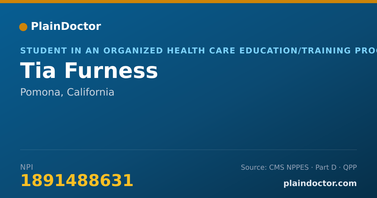 Shareable card for Tia Furness - Student in an Organized Health Care Education/Training Program, Pomona, CA