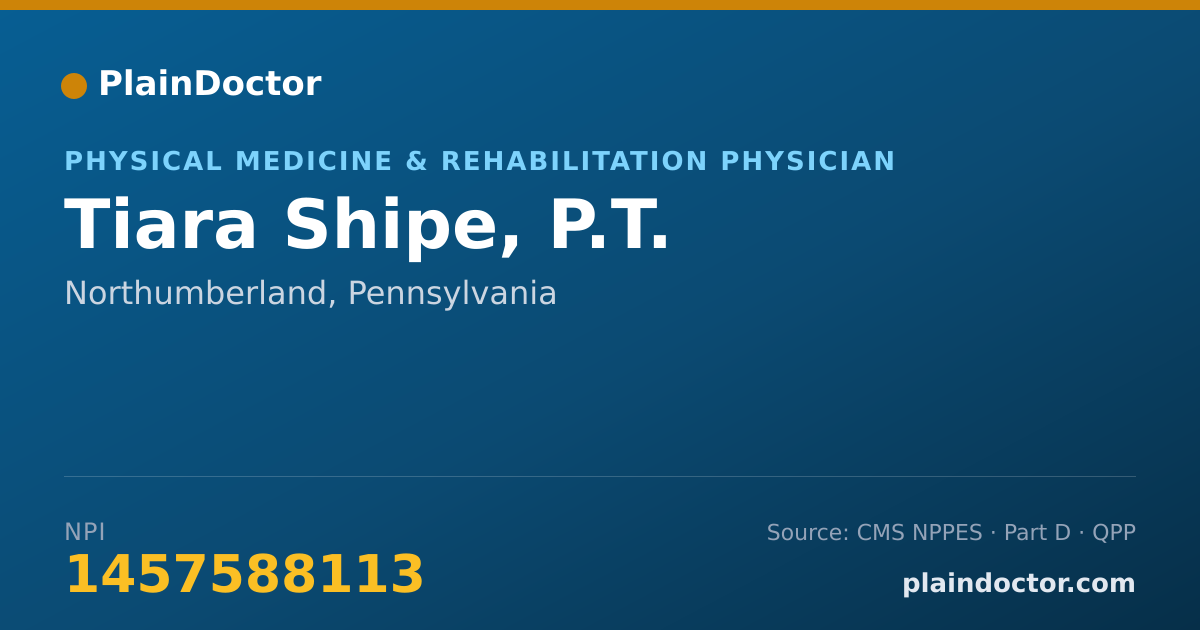 Shareable card for Tiara Shipe, P.T. - Physical Medicine & Rehabilitation Physician, Northumberland, PA