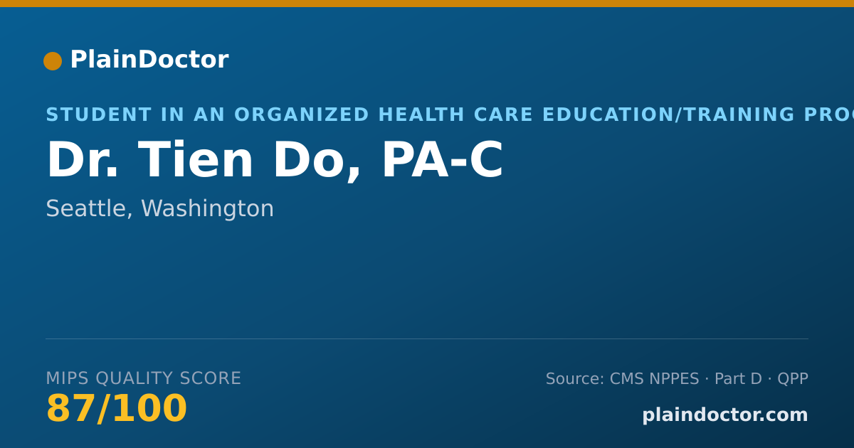 Shareable card for Tien Do, PA-C - Student in an Organized Health Care Education/Training Program, Seattle, WA