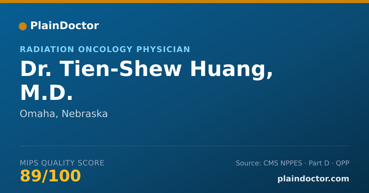 Shareable card for Tien-Shew Huang, M.D. - Radiation Oncology Physician, Omaha, NE