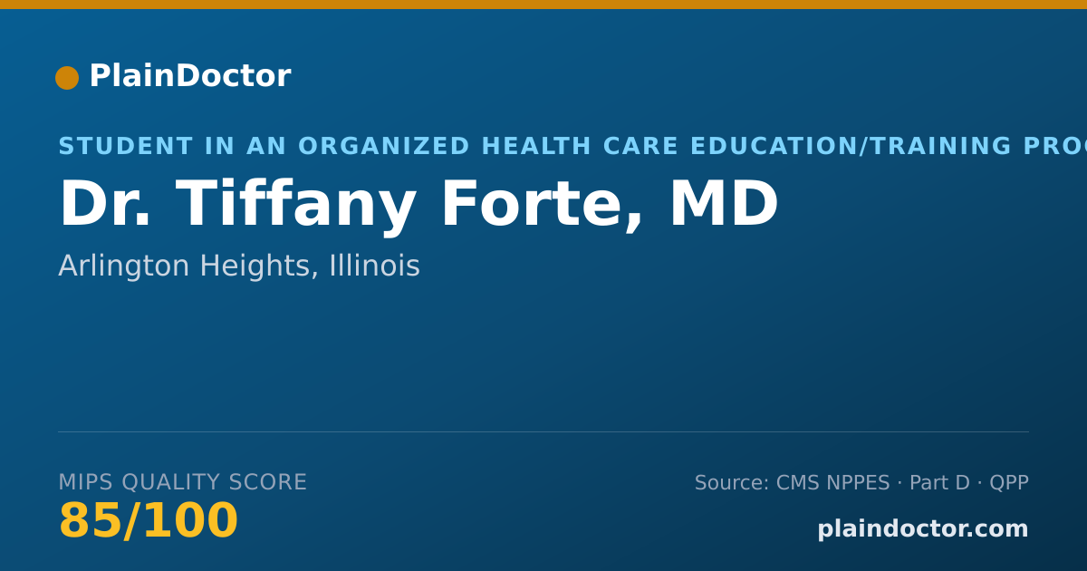 Shareable card for Tiffany Forte, MD - Student in an Organized Health Care Education/Training Program, Arlington Heights, IL