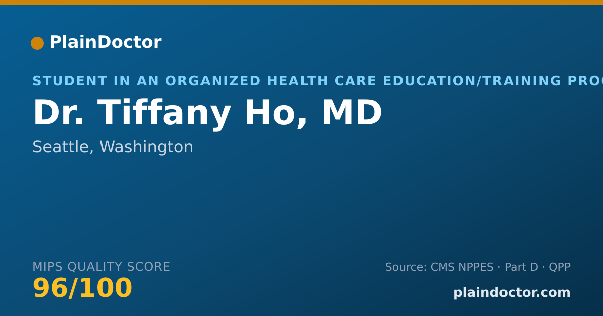 Shareable card for Tiffany Ho, MD - Student in an Organized Health Care Education/Training Program, Seattle, WA