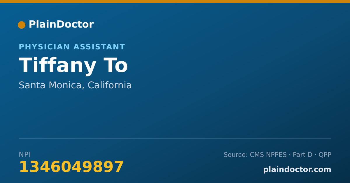 Shareable card for Tiffany To - Physician Assistant, Santa Monica, CA
