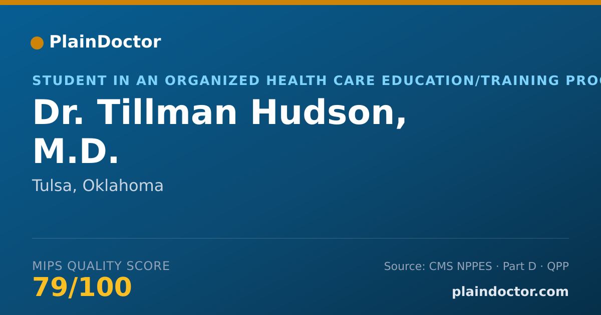Shareable card for Tillman Hudson, M.D. - Student in an Organized Health Care Education/Training Program, Tulsa, OK