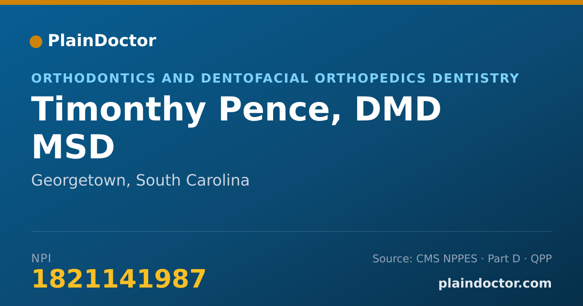 Shareable card for Timonthy Pence, DMD MSD - Orthodontics and Dentofacial Orthopedics Dentistry, Georgetown, SC