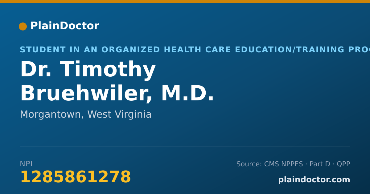 Shareable card for Timothy Bruehwiler, M.D. - Student in an Organized Health Care Education/Training Program, Morgantown, WV
