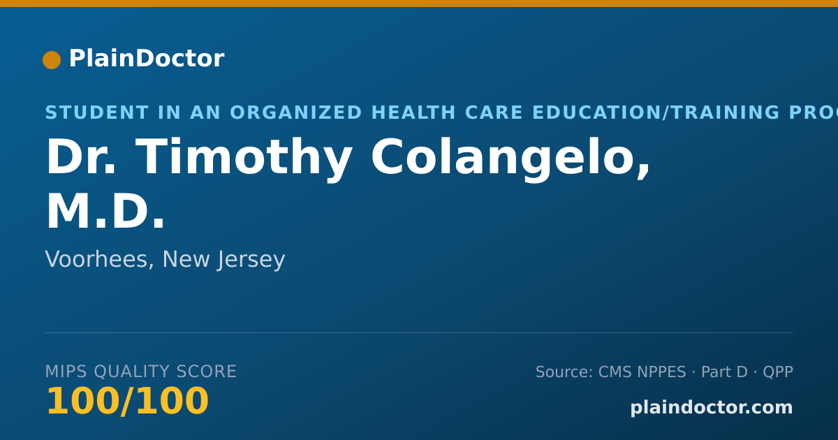 Shareable card for Timothy Colangelo, M.D. - Student in an Organized Health Care Education/Training Program, Voorhees, NJ