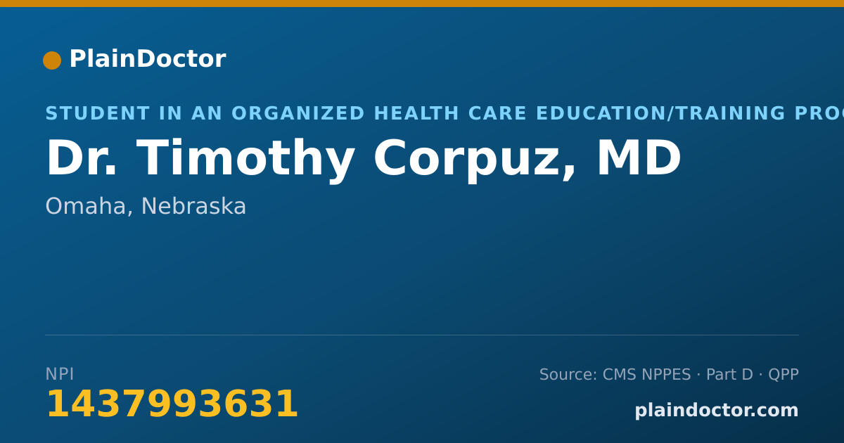 Shareable card for Timothy Corpuz, MD - Student in an Organized Health Care Education/Training Program, Omaha, NE