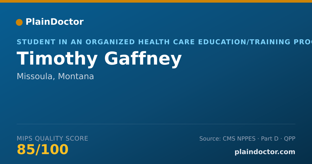 Shareable card for Timothy Gaffney - Student in an Organized Health Care Education/Training Program, Missoula, MT