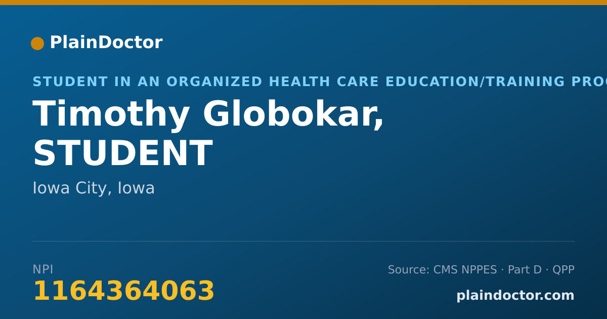Shareable card for Timothy Globokar, STUDENT - Student in an Organized Health Care Education/Training Program, Iowa City, IA