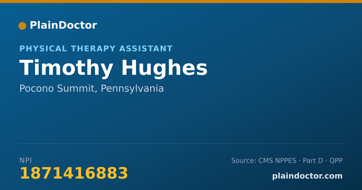 Shareable card for Timothy Hughes - Physical Therapy Assistant, Pocono Summit, PA