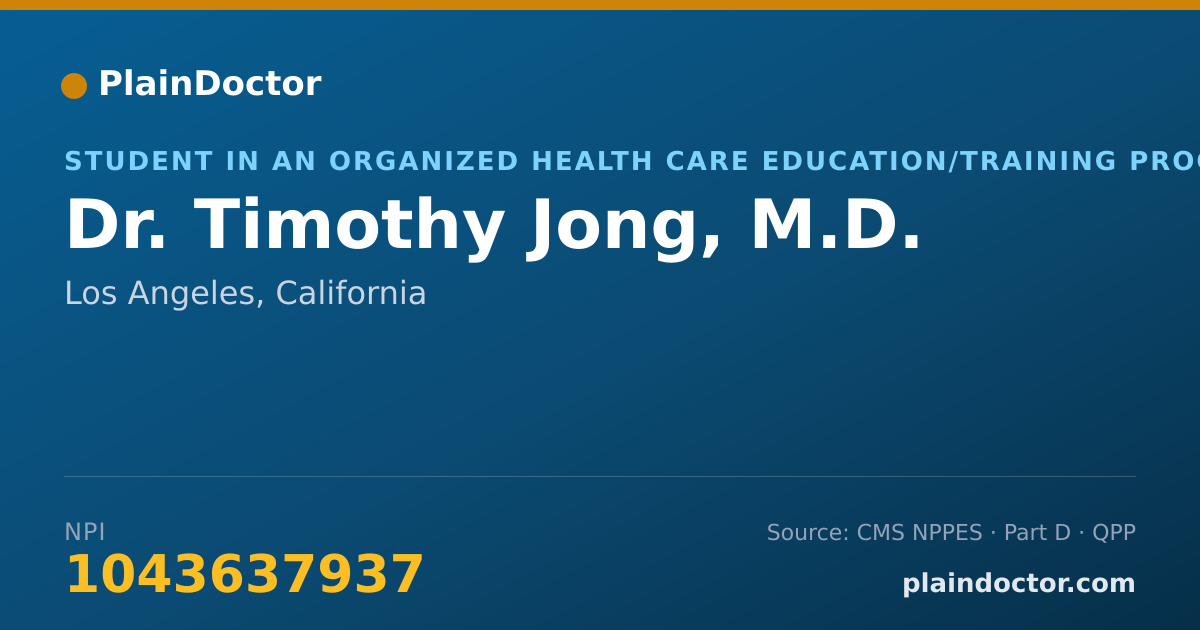 Shareable card for Timothy Jong, M.D. - Student in an Organized Health Care Education/Training Program, Los Angeles, CA
