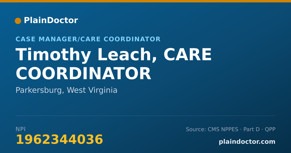 Shareable card for Timothy Leach, CARE COORDINATOR - Case Manager/Care Coordinator, Parkersburg, WV
