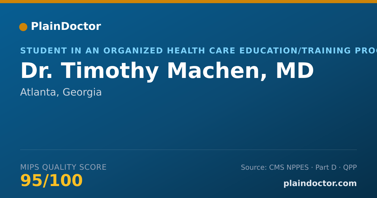 Shareable card for Timothy Machen, MD - Student in an Organized Health Care Education/Training Program, Atlanta, GA