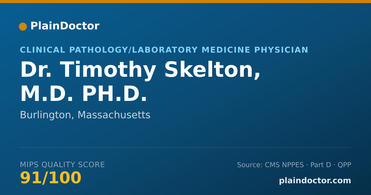 Shareable card for Timothy Skelton, M.D. PH.D. - Clinical Pathology/Laboratory Medicine Physician, Burlington, MA