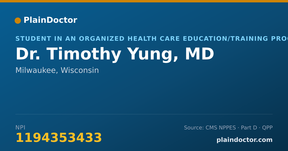 Shareable card for Timothy Yung, MD - Student in an Organized Health Care Education/Training Program, Milwaukee, WI