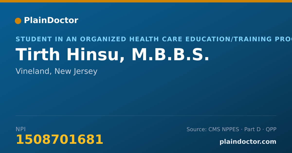 Shareable card for Tirth Hinsu, M.B.B.S. - Student in an Organized Health Care Education/Training Program, Vineland, NJ