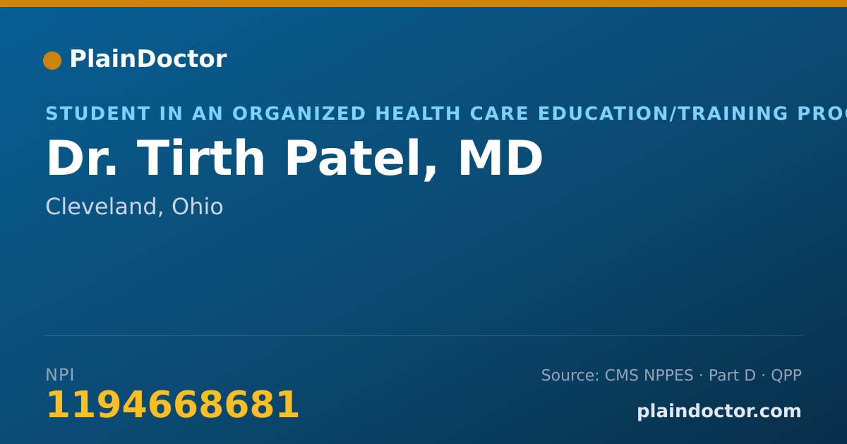 Shareable card for Tirth Patel, MD - Student in an Organized Health Care Education/Training Program, Cleveland, OH