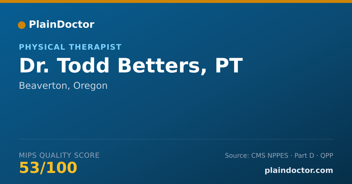 Shareable card for Todd Betters, PT - Physical Therapist, Beaverton, OR