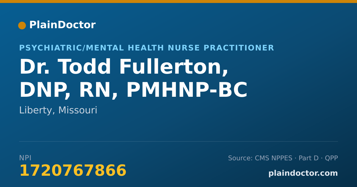 Shareable card for Todd Fullerton, DNP, RN, PMHNP-BC - Psychiatric/Mental Health Nurse Practitioner, Liberty, MO