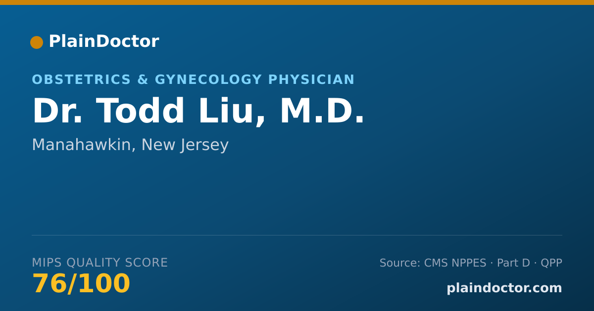 Shareable card for Todd Liu, M.D. - Obstetrics & Gynecology Physician, Manahawkin, NJ