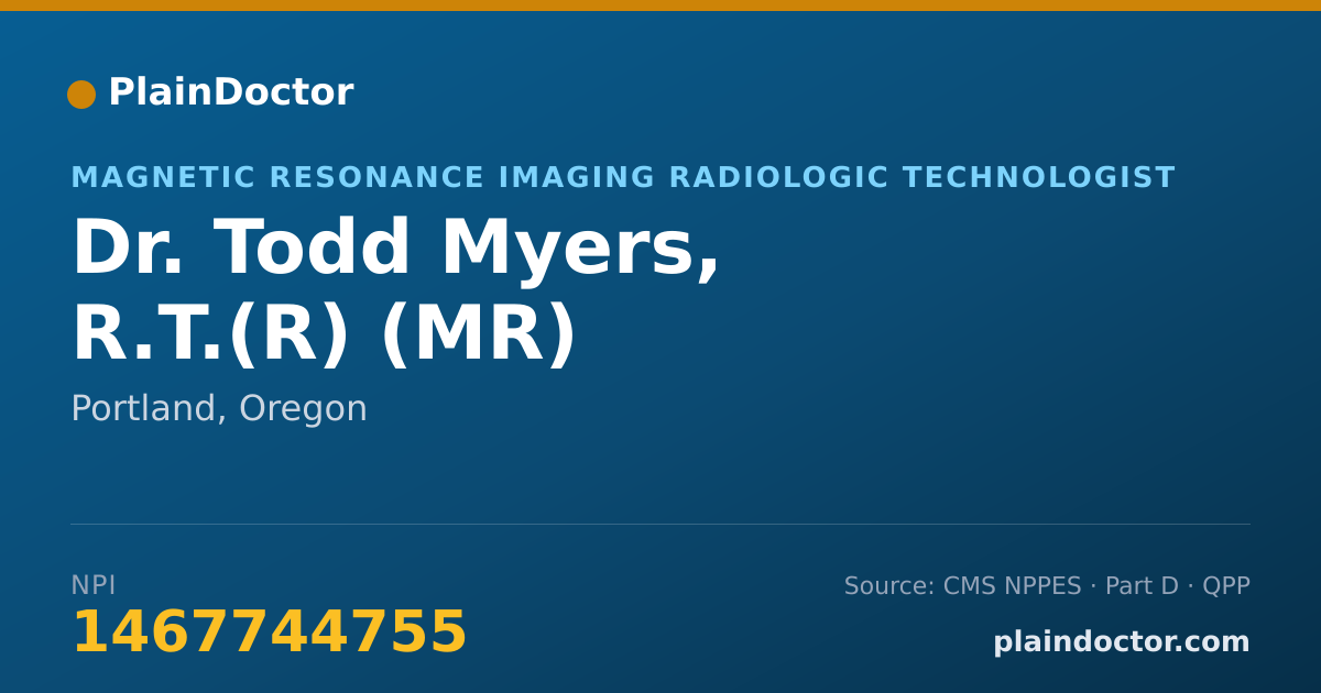 Shareable card for Todd Myers, R.T.(R) (MR) - Magnetic Resonance Imaging Radiologic Technologist, Portland, OR
