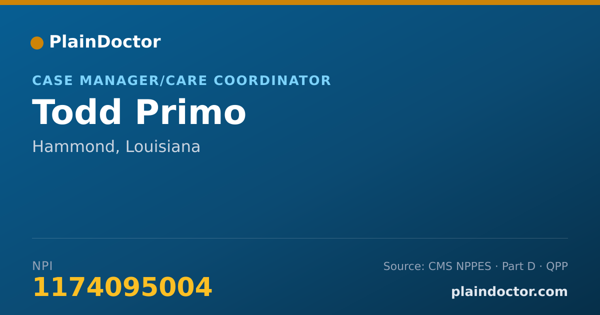 Shareable card for Todd Primo - Case Manager/Care Coordinator, Hammond, LA