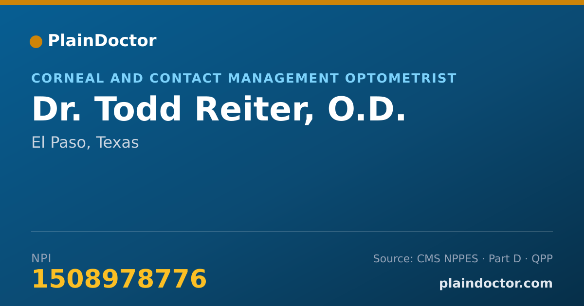 Shareable card for Todd Reiter, O.D. - Corneal and Contact Management Optometrist, El Paso, TX