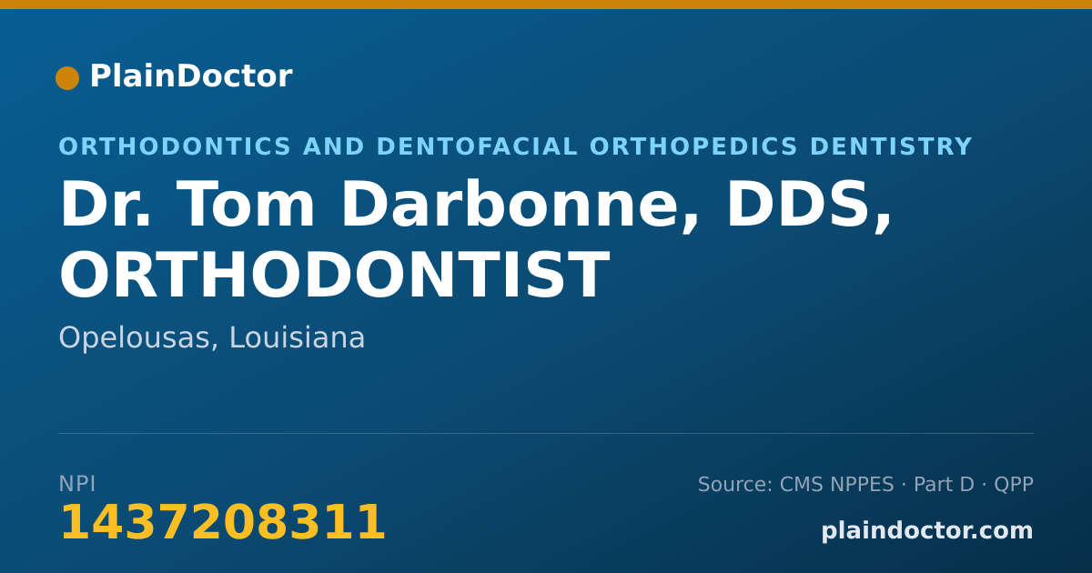 Shareable card for Tom Darbonne, DDS, ORTHODONTIST - Orthodontics and Dentofacial Orthopedics Dentistry, Opelousas, LA