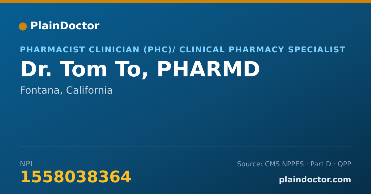 Shareable card for Tom To, PHARMD - Pharmacist Clinician (PhC)/ Clinical Pharmacy Specialist, Fontana, CA