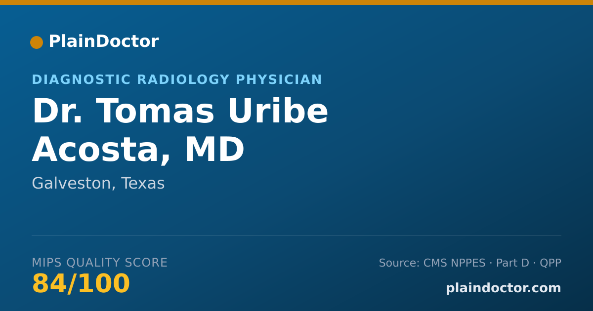 Shareable card for Tomas Uribe Acosta, MD - Diagnostic Radiology Physician, Galveston, TX
