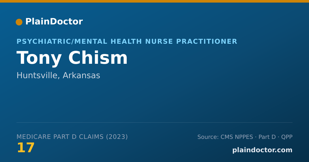 Shareable card for Tony Chism - Psychiatric/Mental Health Nurse Practitioner, Huntsville, AR