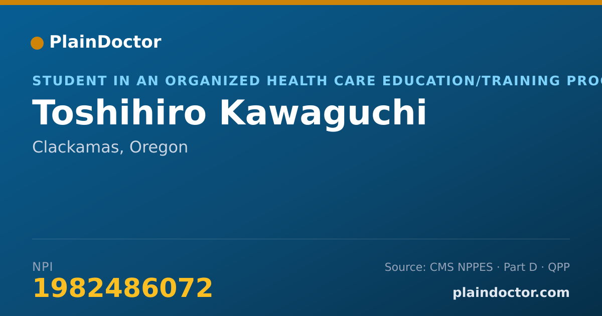 Shareable card for Toshihiro Kawaguchi - Student in an Organized Health Care Education/Training Program, Clackamas, OR
