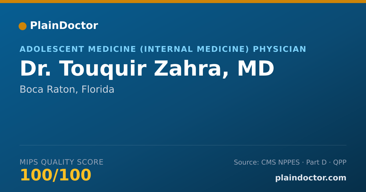 Shareable card for Touquir Zahra, MD - Adolescent Medicine (Internal Medicine) Physician, Boca Raton, FL