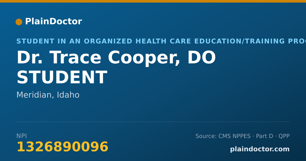 Shareable card for Trace Cooper, DO STUDENT - Student in an Organized Health Care Education/Training Program, Meridian, ID