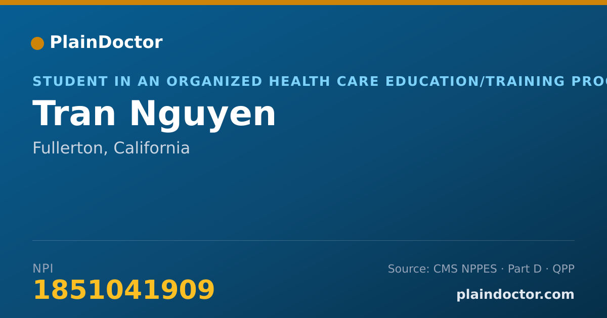 Shareable card for Tran Nguyen - Student in an Organized Health Care Education/Training Program, Fullerton, CA